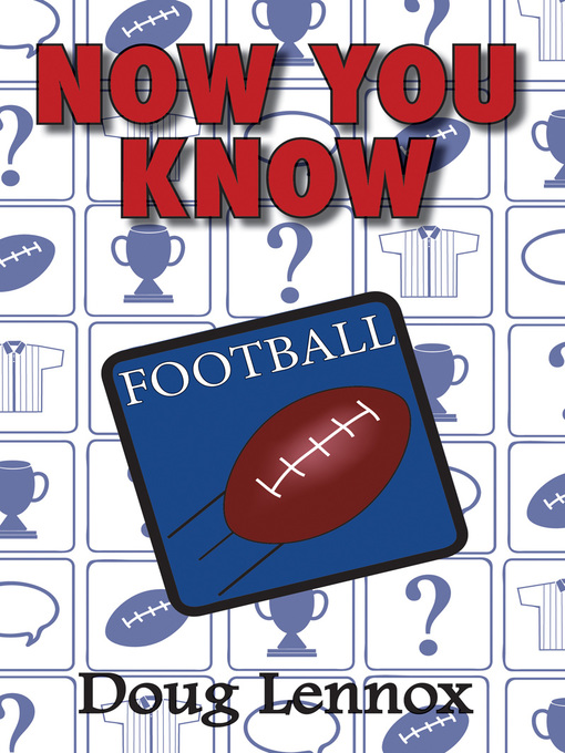 Title details for Now You Know Football by Doug Lennox - Available